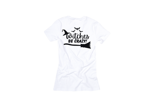 Short Sleeve T-Shirt Witches be Crazy